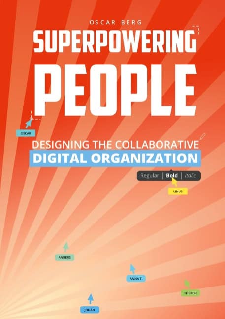 Berg, Oscar | Superpowering People : Designing The Collaborative Digital Organization