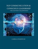 Gyllensvan, Camilla | NLP Communication & conscious leadership : Train your brain to top performa