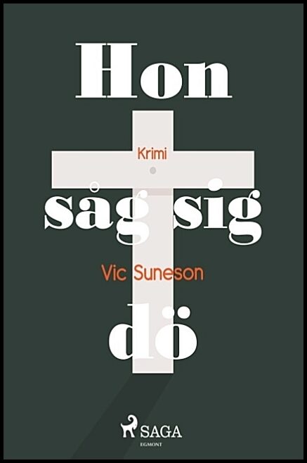 Suneson, Vic | Hon såg sig dö