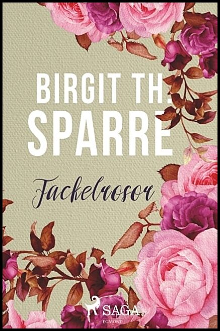 Th. Sparre, Birgit | Fackelrosor