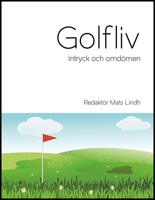Lindh, Mats | Golfliv : Intryck och omdömen