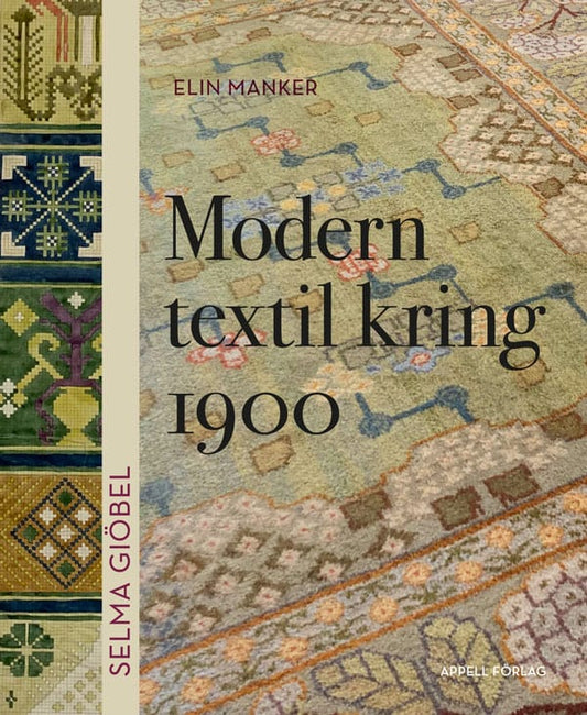 Manker, Elin | Selma Giöbel. Modern textil kring 1900