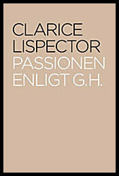 Lispector, Clarice | Passionen enligt G. H.