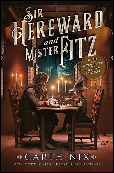 Nix, Garth | Sir Hereward and Mister Fitz