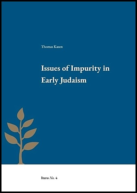 Kazen, Thomas | Issues of impurity in early Judaism