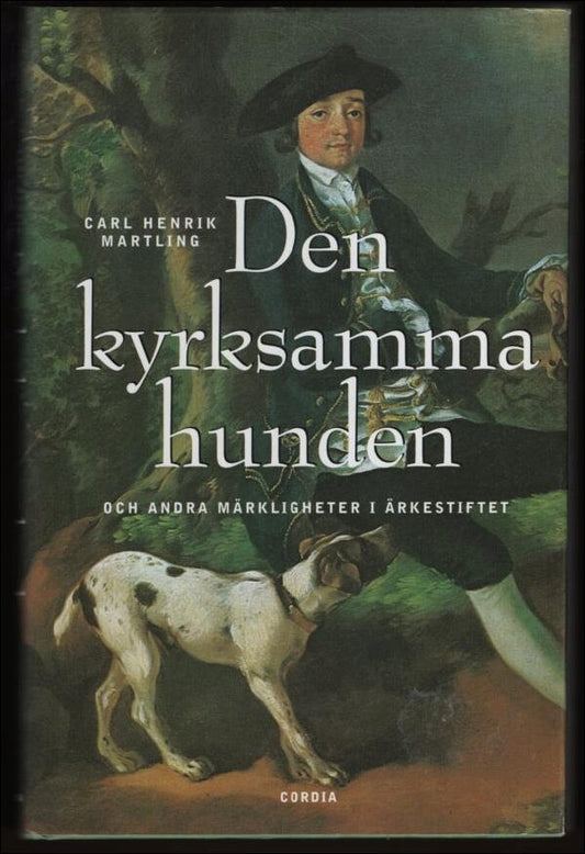 Martling, Carl Henrik | Den kyrksamma hunden och andra märkligheter i ärkestiftet