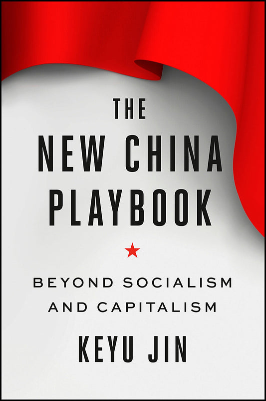 Jin, Keyu | The New China Playbook