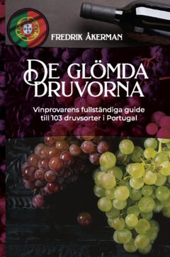 Åkerman, Fredrik | De glömda druvorna : Vinprovarens fullständiga guide till 103 druvsorter i Portugal