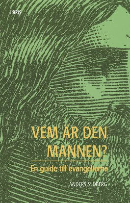 Sjöberg, Anders | Vem är den mannen? : En guide till evangelierna