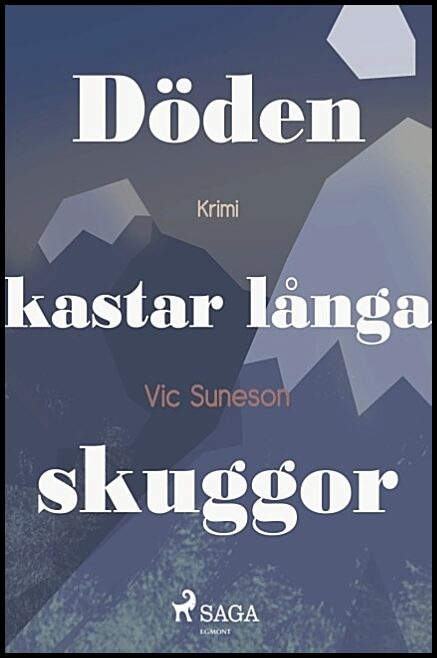 Suneson, Vic | Döden kastar långa skuggor