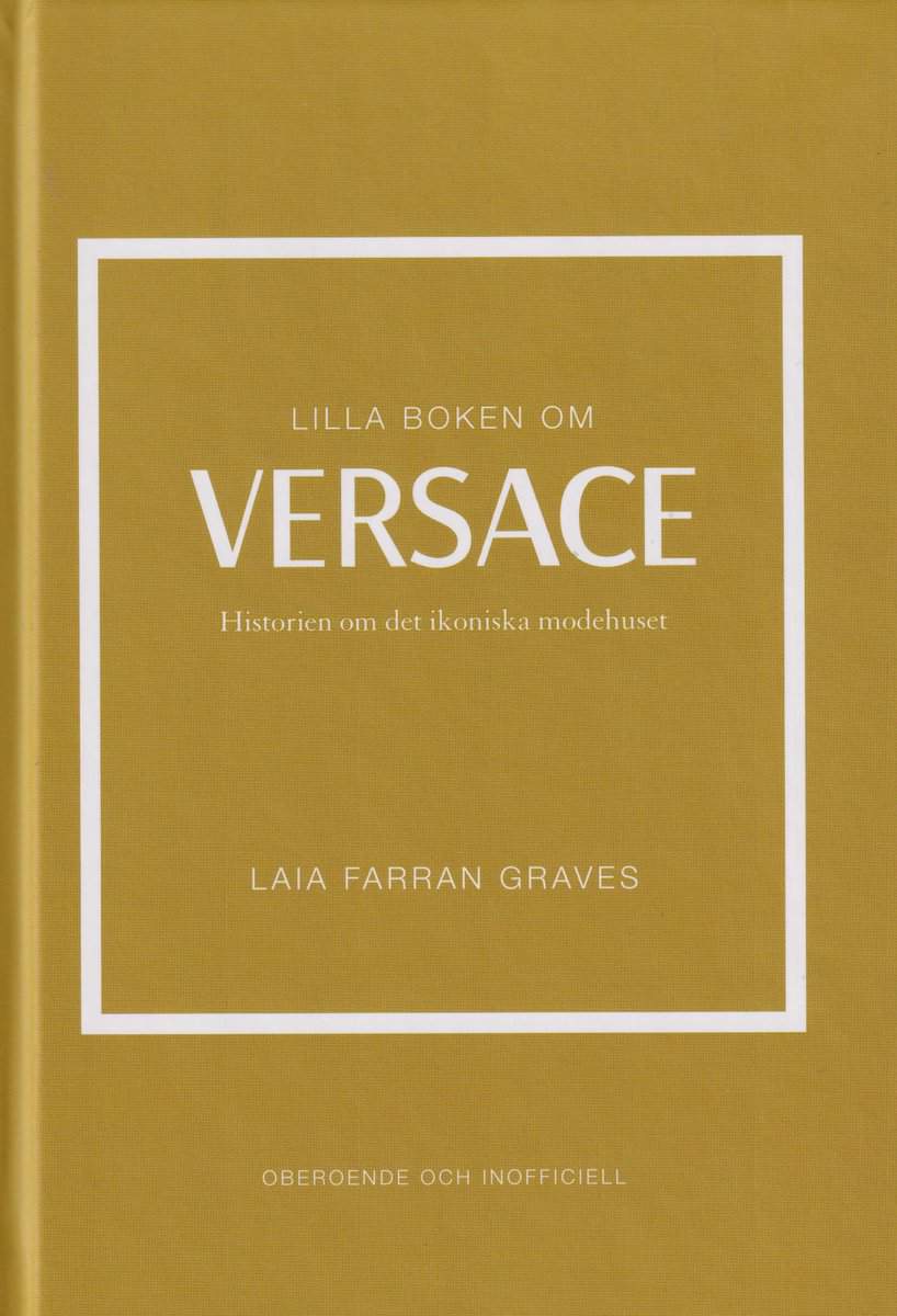 Farran Graves, Laia | Lilla boken om Versace : Historien om det ikoniska modehuset