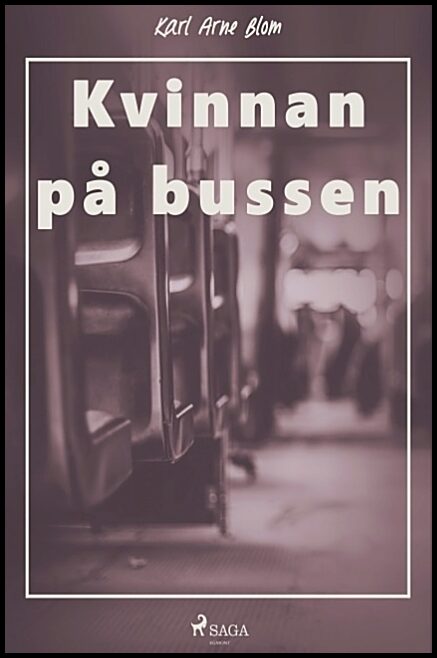 Blom, Karl Arne | Kvinnan på bussen