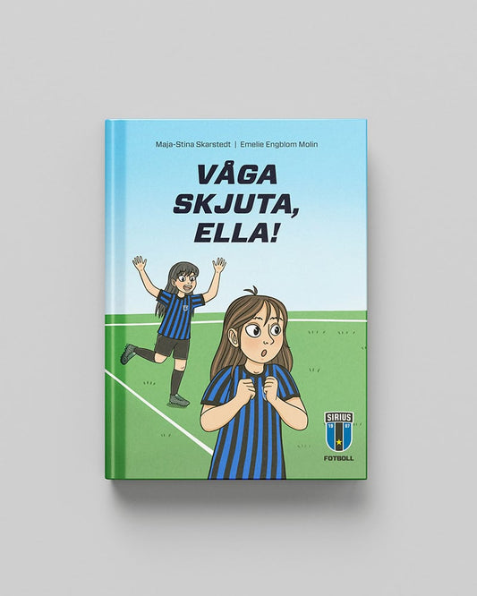Skarstedt, Maja-Stina | Våga skjuta, Ella!