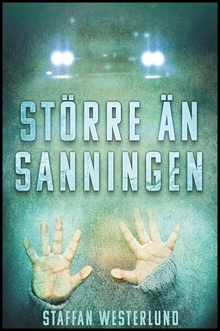 Westerlund, Staffan | Större än sanningen