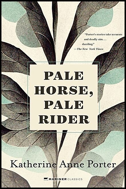 Porter, Katherine Anne | Pale Horse, Pale Rider