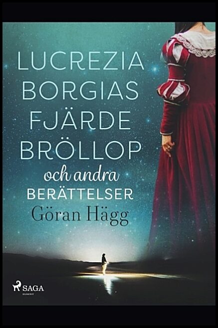 Hägg, Göran | Lucrezia Borgias fjärde bröllop och andra berättelser