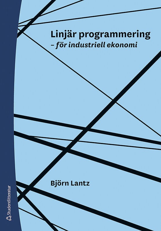 Lantz, Björn | Linjär programmering : För industriell ekonomi