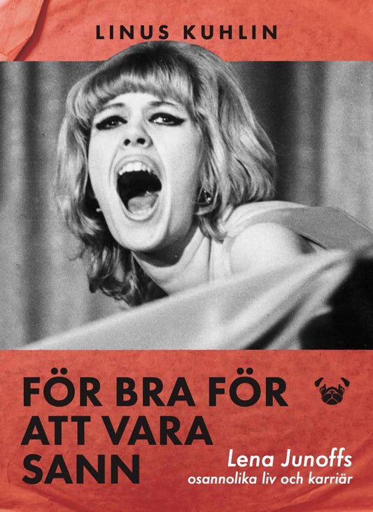 Kuhlin, Linus | För bra för att vara sann : Lena Junoffs osannolika liv och karriär