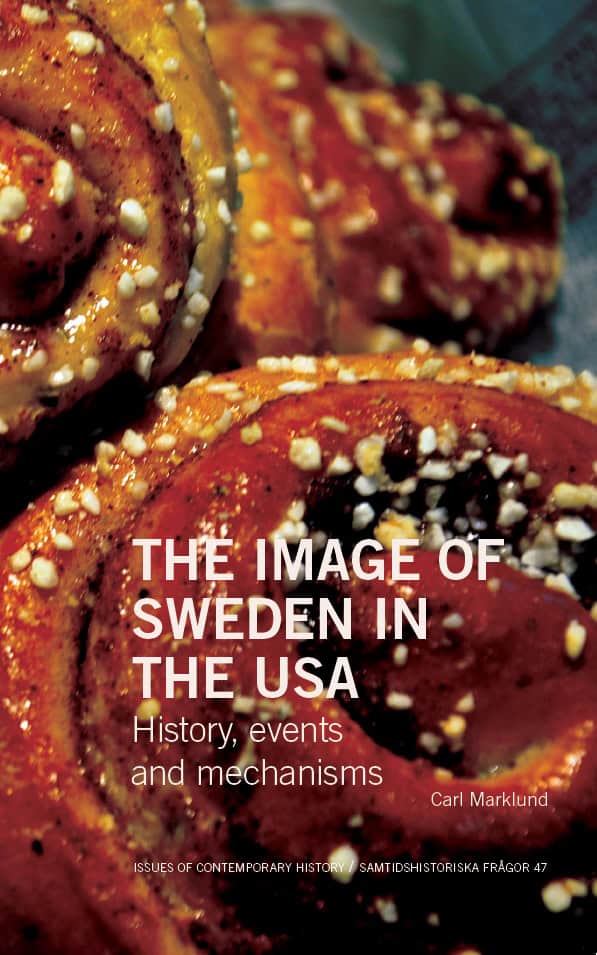 Marklund, Carl | The Image of Sweden in the USA : History, events and mechanisms