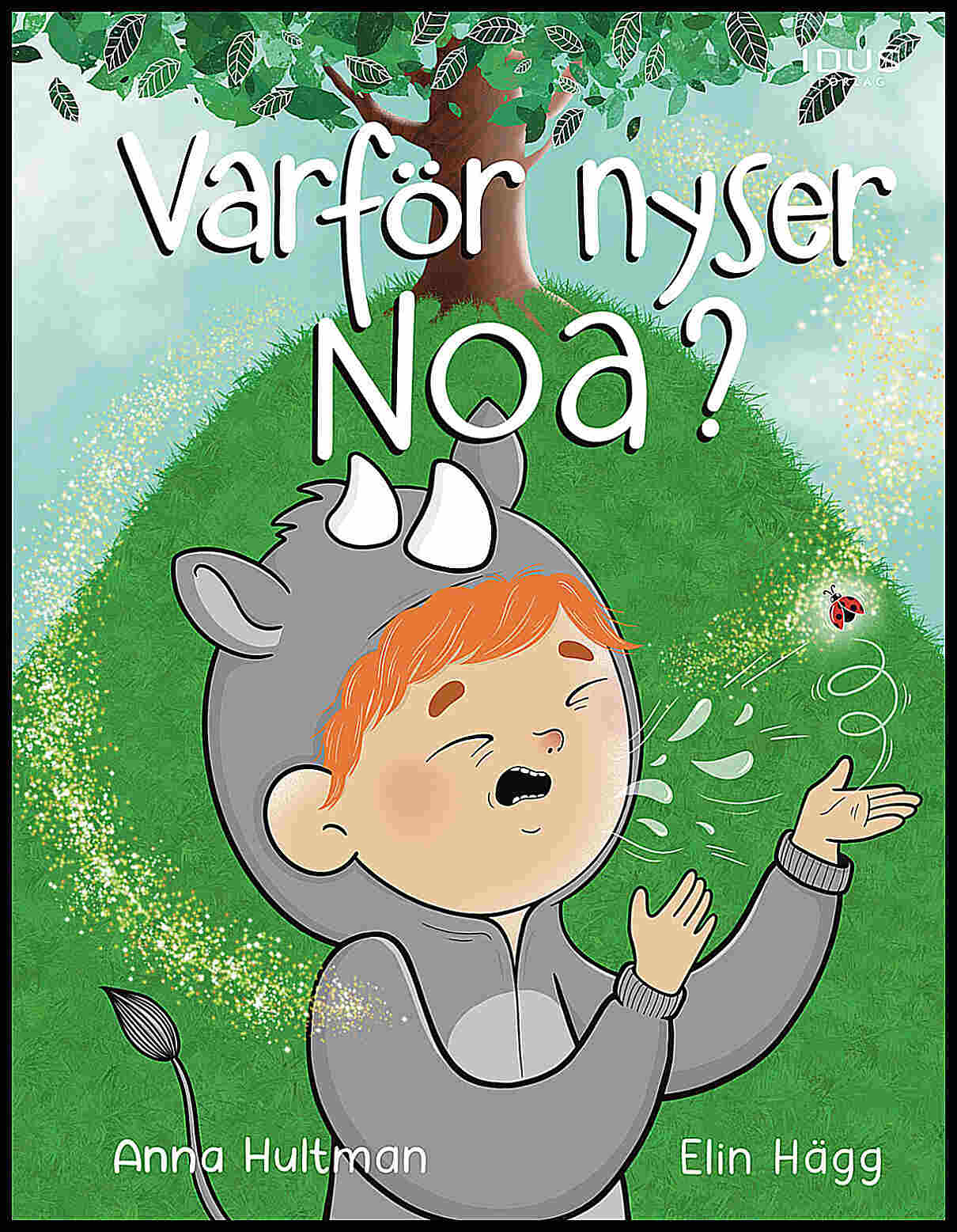 Hultman, Anna | Varför nyser Noa?