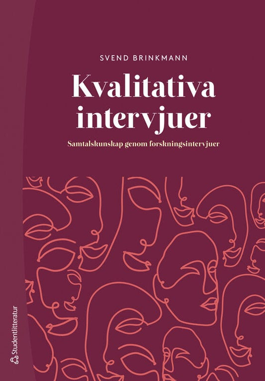 Brinkmann, Svend | Kvalitativa intervjuer : Samtalskunskap genom forskningsintervjuer