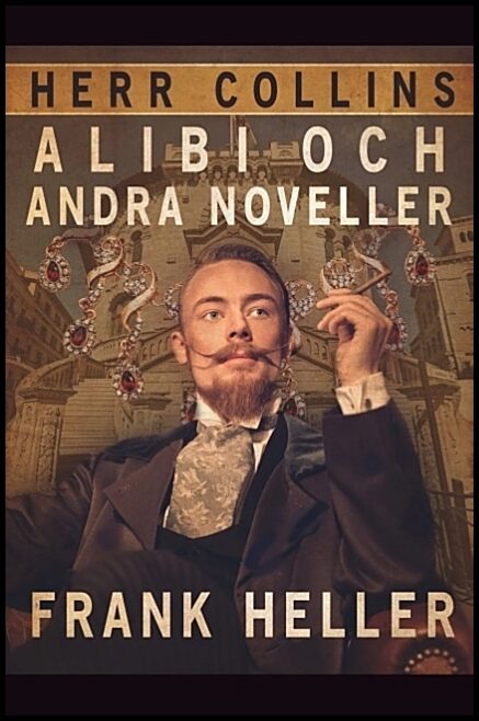 Heller, Frank | Herr Collins alibi och andra noveller