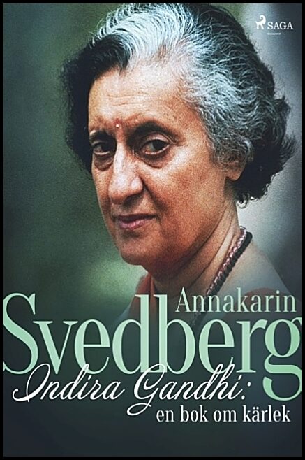 Svedberg, Annakarin | Indira Gandhi : En bok om kärlek