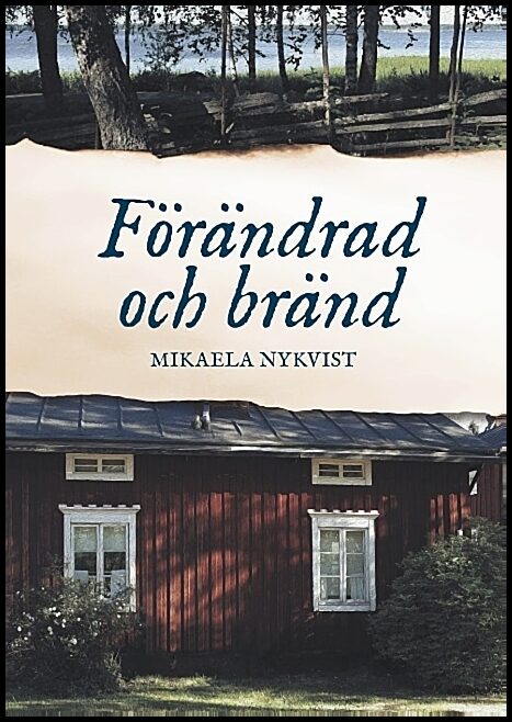 Nykvist, Mikaela | Förändrad och bränd : Förändrad och bränd