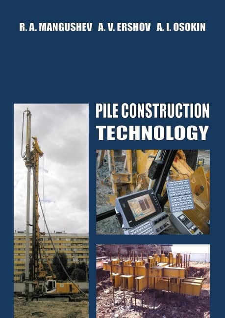Mangushev, Rashid | Ershov, Andrey | Osokin, Anatoly | Pile construction technology