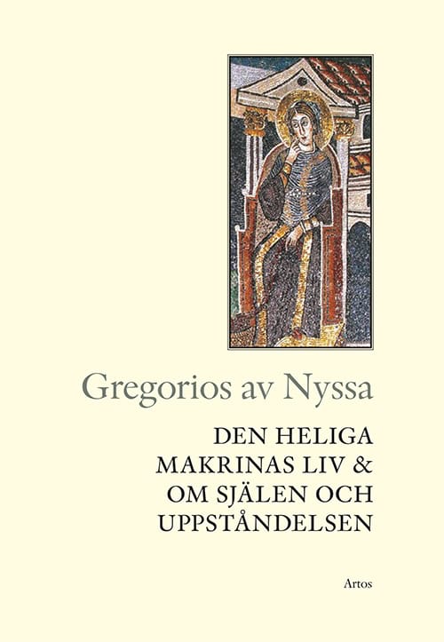 Gregorius av Nyssa | Den heliga Makrinas liv & Om själen och uppståndelsen