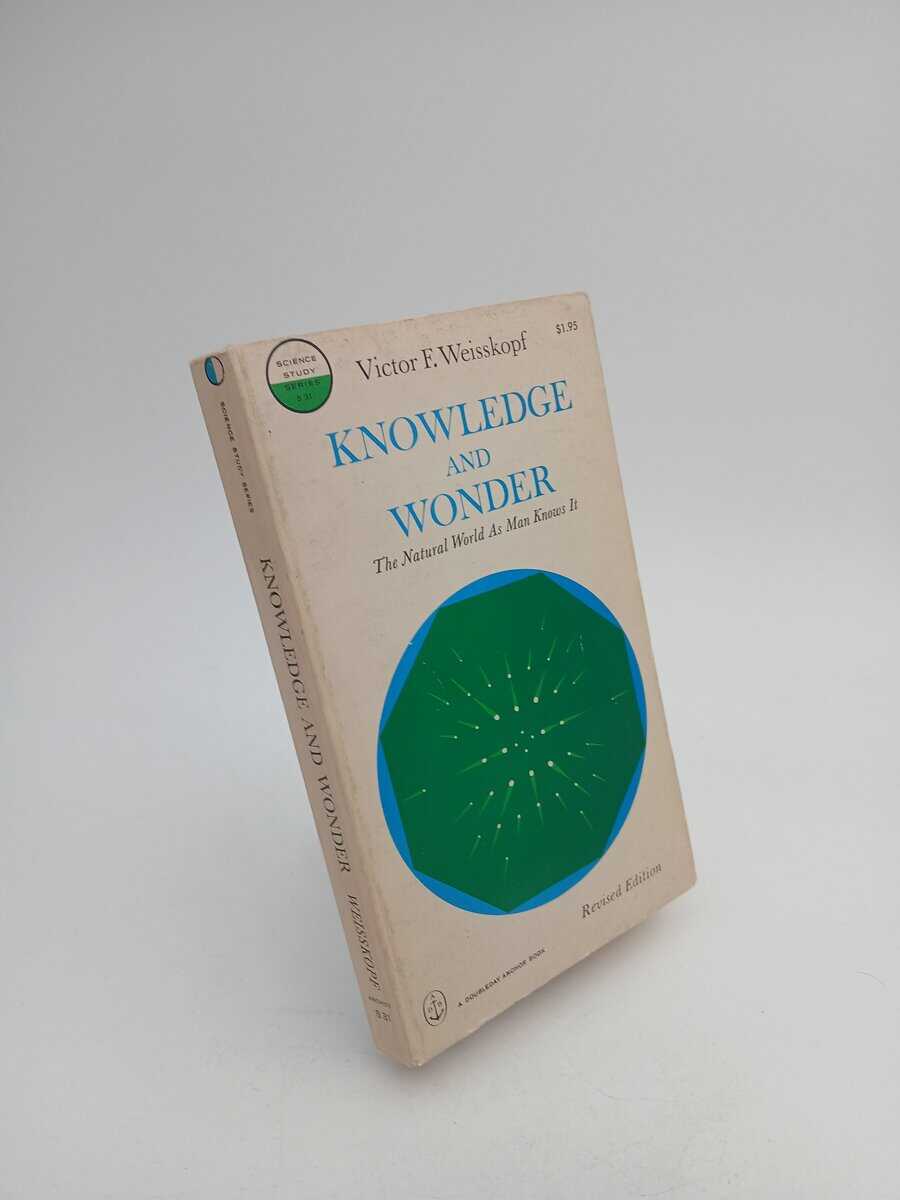 Weisskopf F. Victor | Knowledge And Wonder : The natural world as man knows it.
