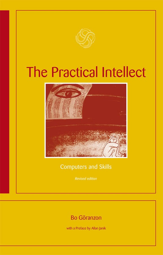 Göranzon, Bo | The Practical Intellect : Computers and Skills