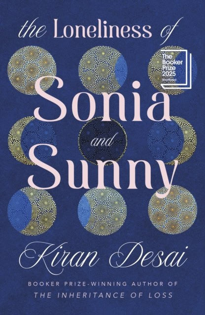 Desai, Kiran | The Loneliness of Sonia and Sunny