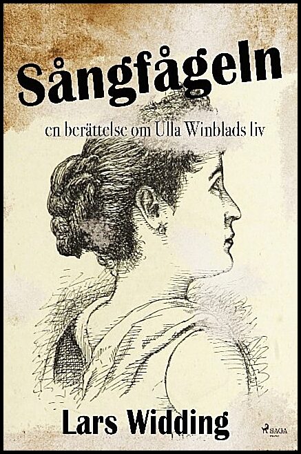 Widding, Lars | Sångfågeln : En berättelse om Ulla Winblads liv