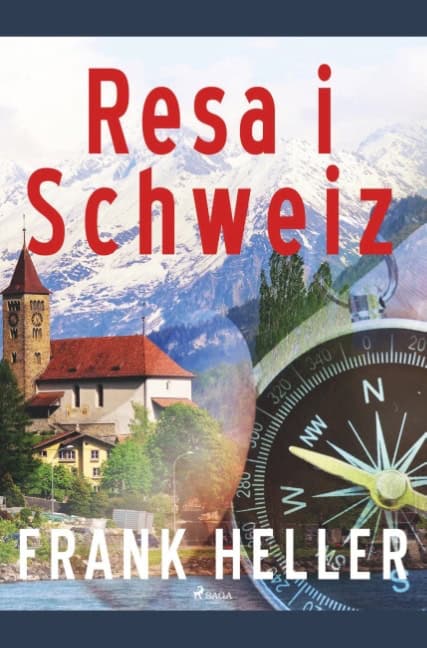 Heller, Frank | Resa i Schweiz