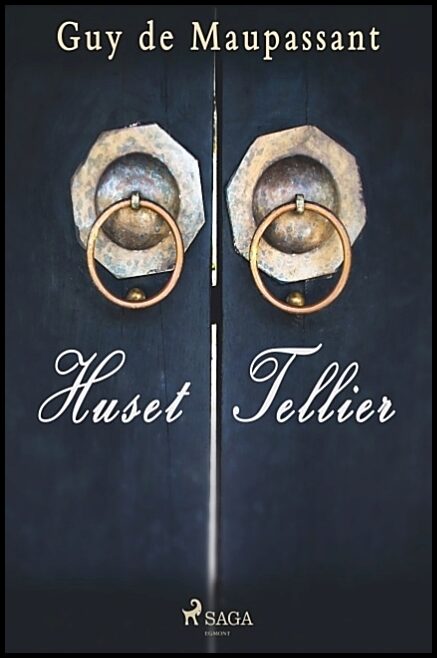 Maupassant, Guy De | Huset Tellier