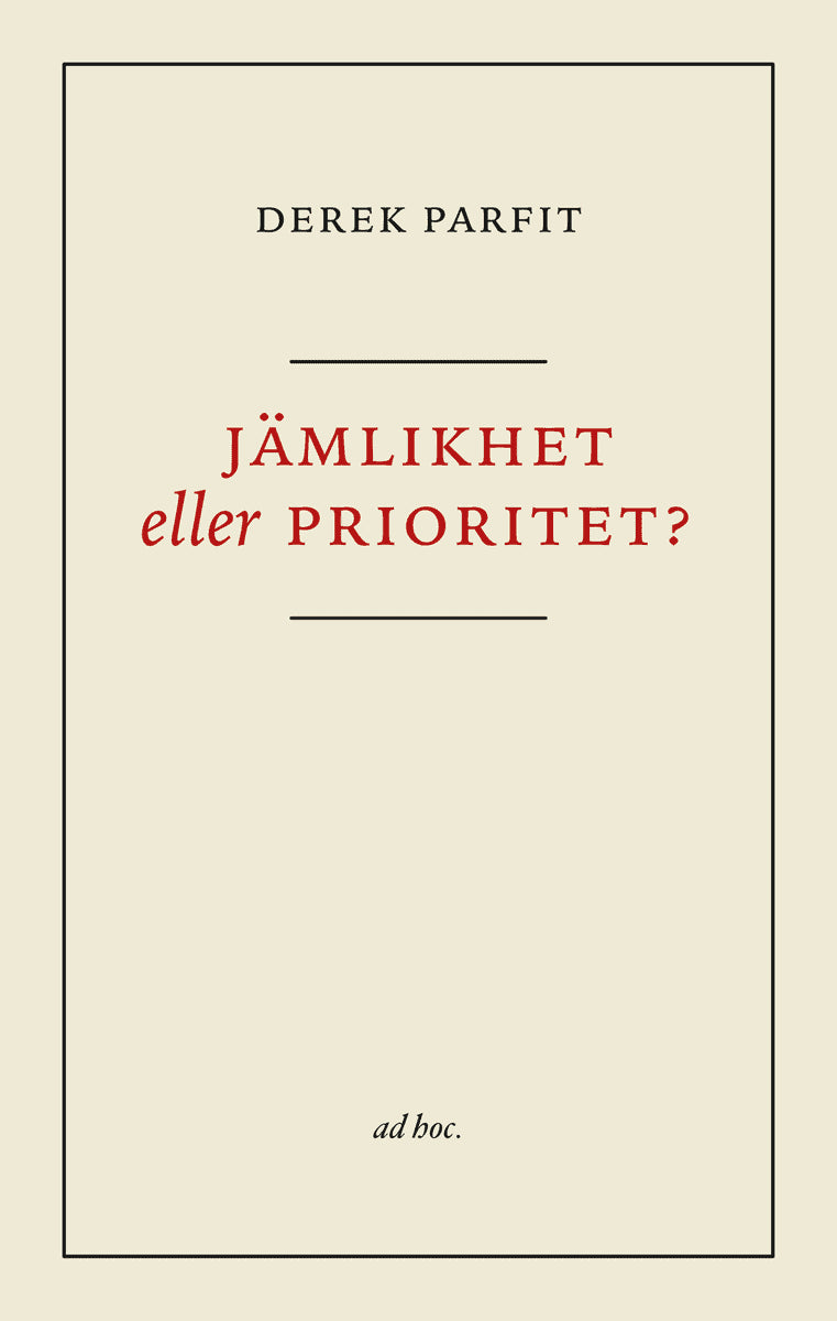 Parfit, Derek | Jämlikhet eller prioritet?