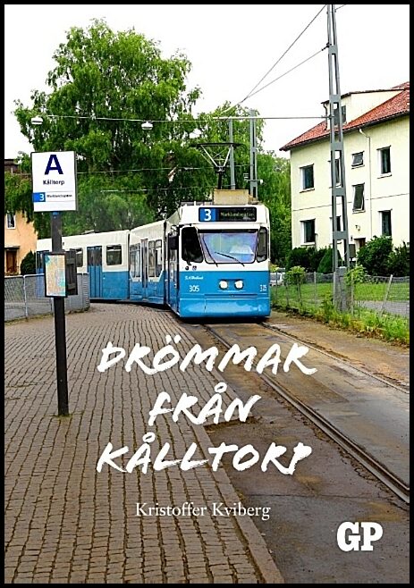 Kviberg, Kristoffer | Drömmar från Kålltorp : Drömmar från Kålltorp