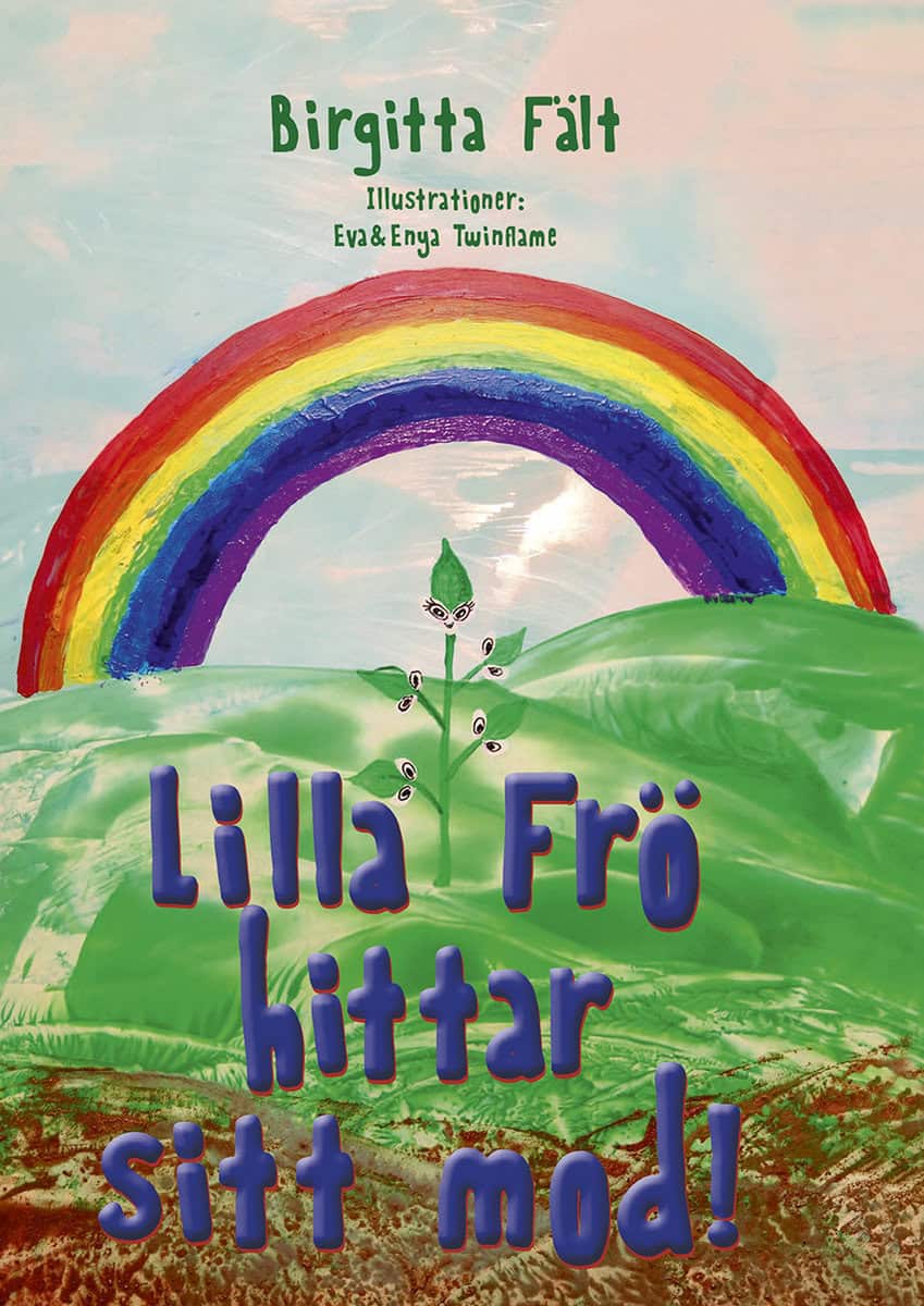 Fält, Birgitta | Lilla Frö hittar sitt mod!