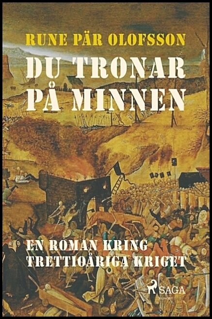 Olofsson, Rune Pär | Du tronar på minnen : En roman kring Trettioåriga kriget