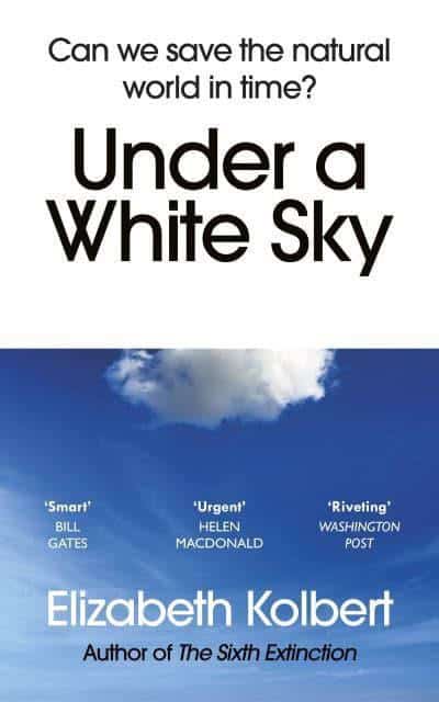 Kolbert, Elizabeth | Under a White Sky