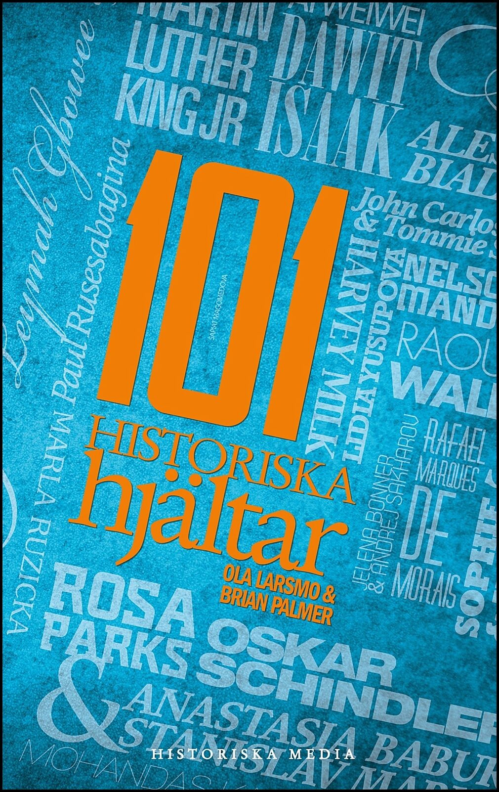 Larsmo, Ola| Palmer, Brian | 101 historiska hjältar