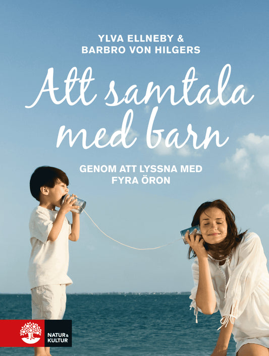 Ellneby, Ylva | Hilgers, Barbro von | Att samtala med barn : Genom att lyssna med fyra öron