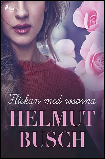 Busch, Helmut | Flickan med rosorna