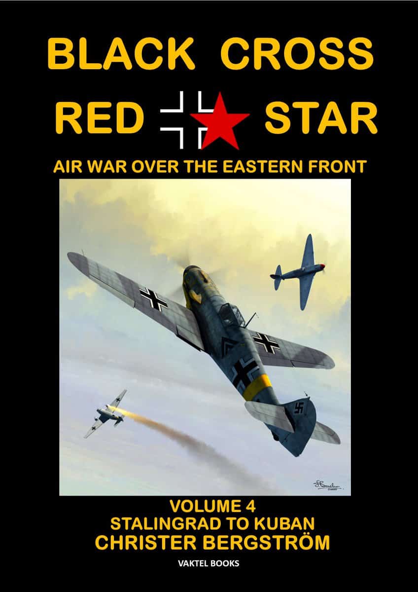 Bergström, Christer | Black cross / red star : Air war over the Eastern front. Volume 4, Stalingrad to Kuban 1942-1943