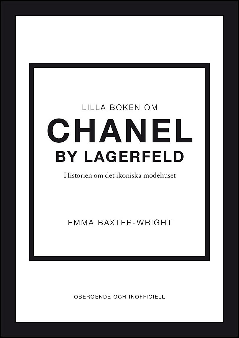 Baxter-Wright, Emma | Lilla boken om Chanel by Lagerfeld : Historien om det ikoniska modehuset