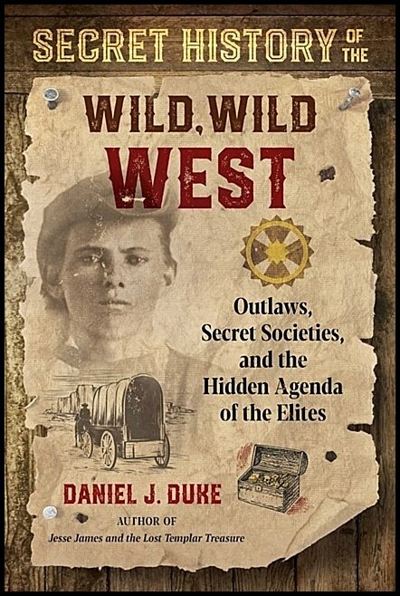 Daniel J. Duke | Secret History Of The Wild, Wild West