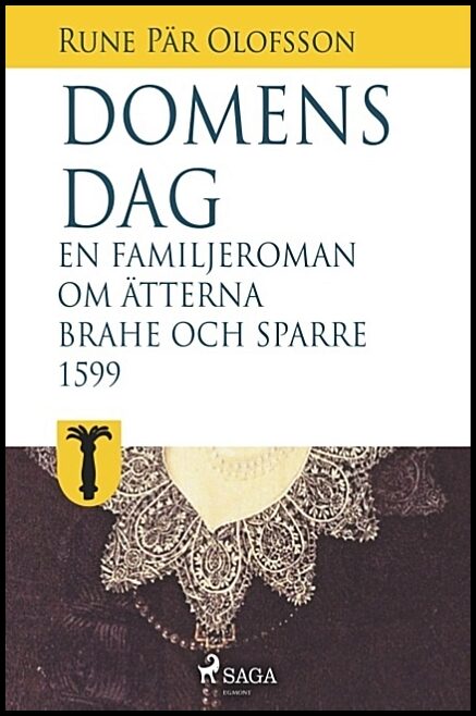 Olofsson, Rune Pär | Domens dag : En familjeroman om ätterna Brahe och Sparre 1599- : Domens