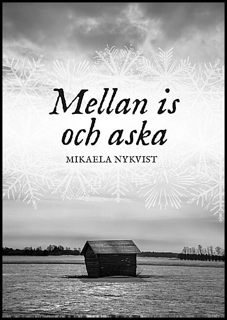 Nykvist, Mikaela | Mellan is och aska