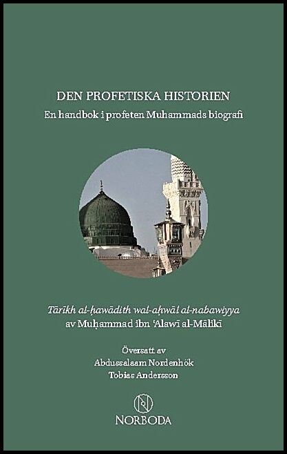 al-Maliki, Muhammad ibn 'Alawi | Den profetiska historien : En handbok i profeten Muhammads biografi